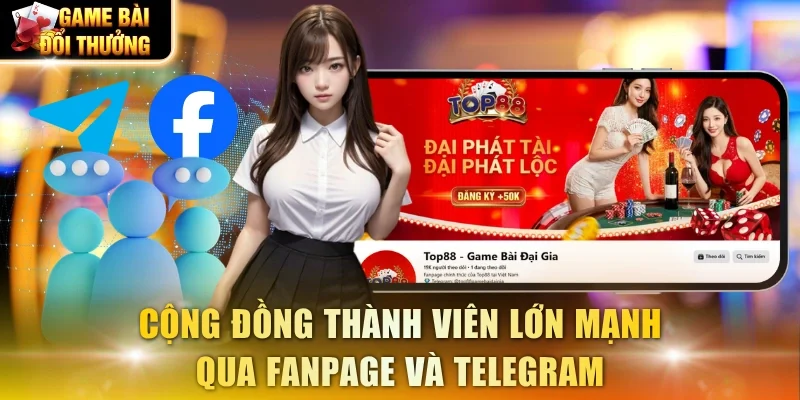 Cộng đồng thành viên lớn mạnh qua Fanpage và Telegram