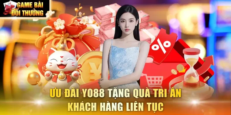 Ưu đãi YO88 tặng quà tri ân khách hàng liên tục